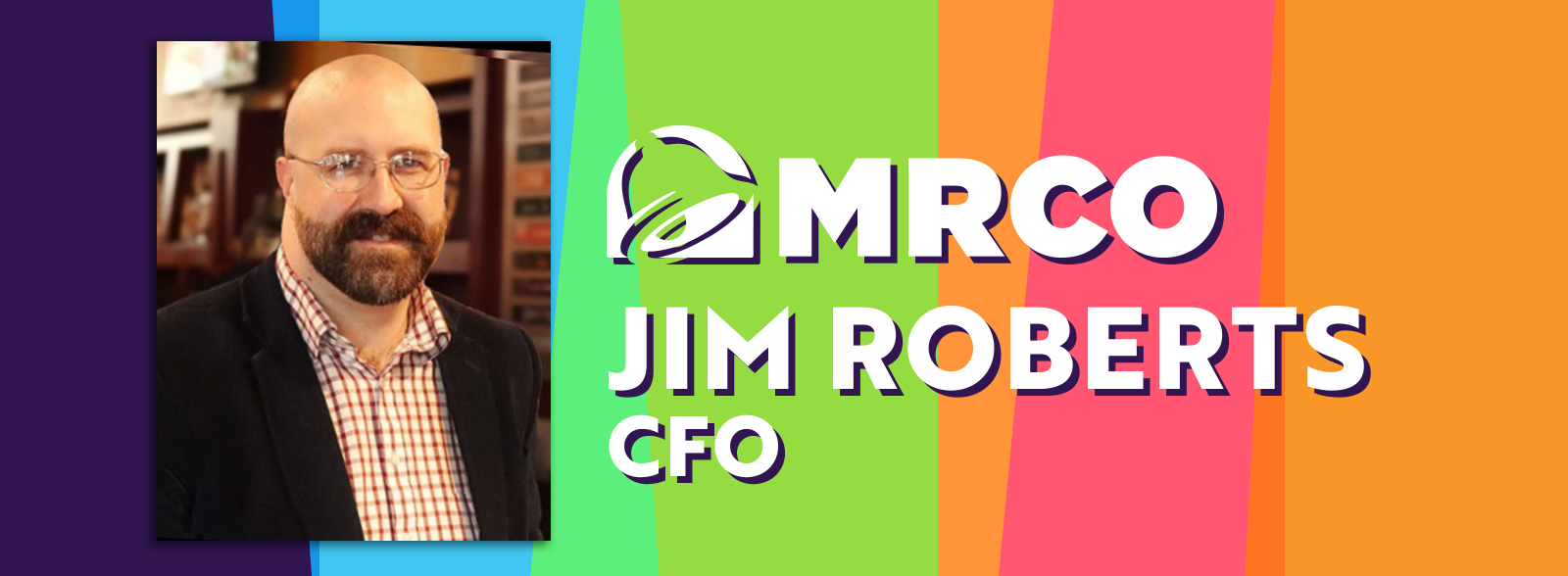 MEET OUR NEW CFO JIM ROBERTS!